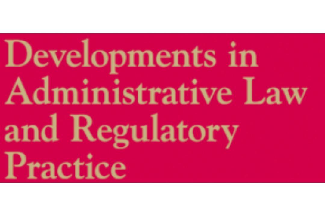 Developments in Administrative Law and Regulatory Practice cover