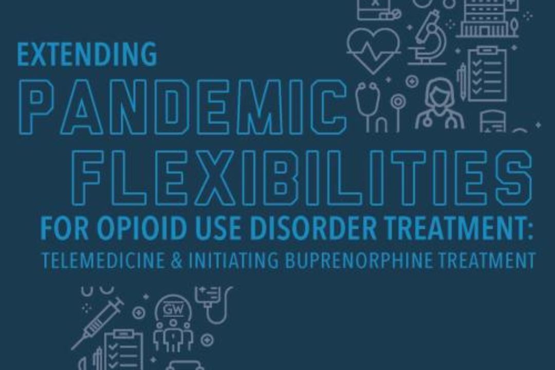 Extending Pandemic Flexibilities for Opioid Use Disorder Treatment
