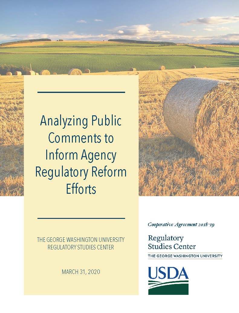 Analyzing Public Comments to Inform Agency Regulatory Reform Efforts; The George Washington University Regulatory Studies Center, March 31, 2020; Cooperative Agreement 2018-19; USDA